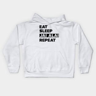 Jai Alai - Eat Sleep Jai Alai Repeat Kids Hoodie